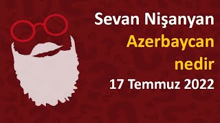 Sevan Nişanyan  Azerbaycan nedir [upl. by Bbor538]