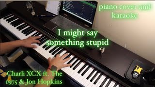 Charli XCX ft The 1975 amp Jon Hopkins  I Might Say Something Stupid piano version  karaoke [upl. by Aizatsana]