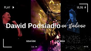 Dawid Podsiadło na stadionie 2024 Gdańsk  KONCERT VLOG [upl. by Daisie113]