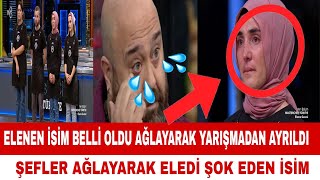 MASTERCHEF ELENEN Ä°SÄ°M BELLÄ° OLDU AÄLAYARAK YARIÅMADAN AYRILDI AYÅE ELENDÄ° ÅEFLER AÄLADI [upl. by Akenehs]