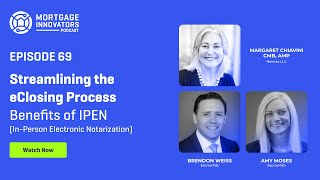 Streamlining the eClosing Process  Benefits of IPEN InPerson Electronic Notarization  Ep 69 [upl. by Mike]