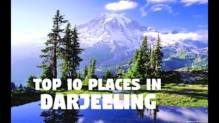 Top 10 Places to Visit in Darjeeling [upl. by Analat]