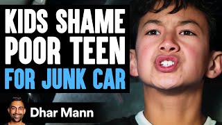 Kids SHAME POOR TEEN For JUNK CAR  Dhar Mann Studios [upl. by Youngman]