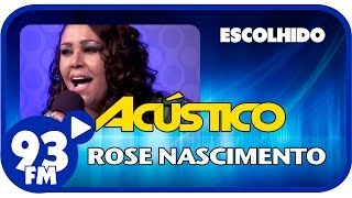 Rose Nascimento  ESCOLHIDO  Acústico 93  AO VIVO  Janeiro de 2014 [upl. by Viviene]