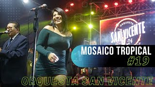 Mosaico Tropical N°19  Orquesta San Vicente  En vivo desde Ciudad Delgado [upl. by Ragucci373]