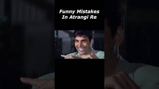 Funny Mistakes In Atrangi Re Movie foryou bollywood movie [upl. by Anerok208]