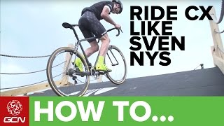 How To Ride Cyclocross Like Sven Nys  CX Skills With Sven [upl. by Fronniah]