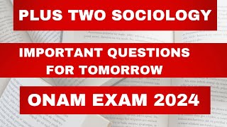 🔥💥PLUS TWO SOCIOLOGY ONAM EXAM 2024 SPECIAL IMPORTANT QUESTIONS 💥🔥 [upl. by Marnia]