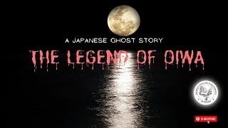 The Legend of Oiwa  A Japanese Ghost Story [upl. by Noiram]