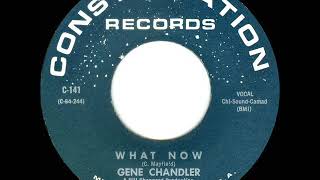 1965 HITS ARCHIVE What Now  Gene Chandler [upl. by Jennings]