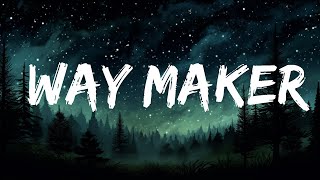 1 Hour  Leeland  Way Maker Lyrics for King amp Country Charity Gayle  Worship Lyrics [upl. by Neuburger]