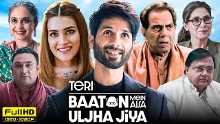 Teri Baaton Mein Aisa Uljha Jiya Full Movie 1080p HD Facts  Shahid Kapoor Kriti Sanon [upl. by Boatwright656]