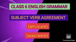 SUBJECT VERB AGREEMENTCLASS 6 ENGLISH GRAMMAR [upl. by Anilec]