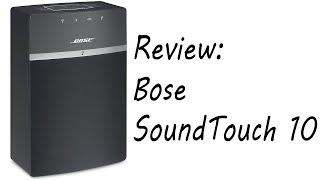 Review Bose SoundTouch 10 DE  4K [upl. by Eilak379]