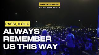 Always Remember Us This Way  Sweetnotes Live  PASSI ILOILO [upl. by Player]