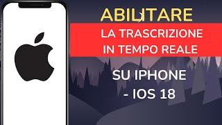 Come abilitare la trascrizione in tempo reale su iPhone iOS 18 [upl. by Lowenstein]