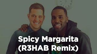 Jason Derulo Michael Bublé  Spicy Margarita R3HAB Remix 1 hour straight [upl. by Naggem]