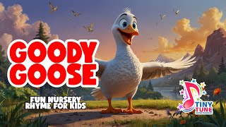 GOODY GOOSE  FUN NURSERY RHYME FOR CHILDREN [upl. by Lombard150]