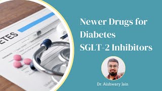 Newer Drugs for Diabetes  ii SGLT2 Inhibitors [upl. by Guthry188]