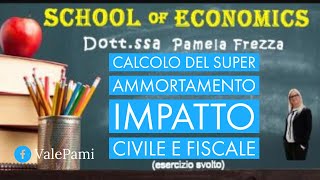 Esercizio sul calcolo del Super Ammortamento impatto civile e fiscale Economia aziendale [upl. by Klapp374]