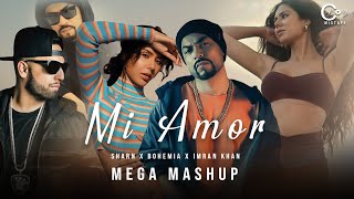 Mi Amor Mashup  Sharn x Bohemia X Imran Khan  FtSonam Bajwa  C Boy MIXTAPE  2023 [upl. by Annazus]