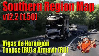 ETS2 150  SOUTHERN REGION MAP v122  Vigas de Hormigón de Tuapse RU to Armavir RU [upl. by Yahsat]