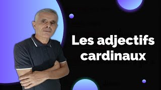 Les adjectifs cardinaux [upl. by Eednarb]