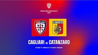 PRECAMPIONATO 2425  AMICHEVOLE CAGLIARI  CATANZARO  LIVE ORE 1900 [upl. by Raine]