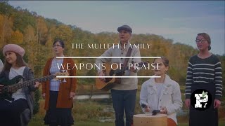 All My Ways  Weapons of Praise  The Mullett Family [upl. by Eneja]