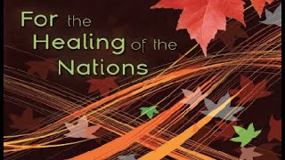 For the healing of the nations [upl. by Tiffi]