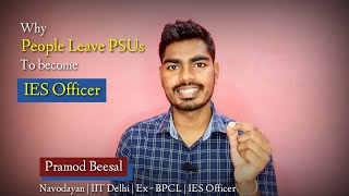 Why People Leave PSUs for IES Engineering Services  Reasons explained by Pramod Beesal [upl. by Yleme]