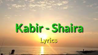 Kabir  Shaira Lyrics [upl. by Ruon67]