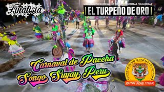 FINAL Carnaval de Paccha  Ayacucho  Sonqo Suyay Peru  Turpeño de Oro 2024 Kallpa Tusuy Ll [upl. by Aubyn]