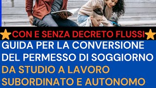 GUIDA COMPLETA CONVERSIONE DEL PERMESSO DI SOGGIORNO PER STUDIO IN PERMESSO DI SOGGIORNO PER LAVORO [upl. by Francesca]