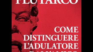 AudiolibroCome distinguere ladulatore dallamicoPlutarco [upl. by Lucchesi]