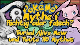 Pokemon Mythen  Richtig oder Falsch Teil 8  Buried Alive Mew und Route 110 [upl. by Enitsed646]