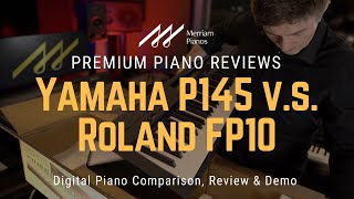 🎹 Yamaha P145 vs Roland FP10 Digital Piano Comparison Review amp Demo 🎹 [upl. by Kawasaki]