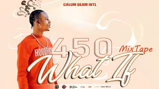 450 Mix 2024  450 What If Mixtape 2024  450 Dancehall Mix 2024  Calum beam intl [upl. by Nitin]