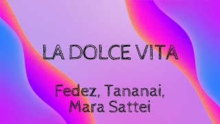 Fedez Tananai Mara Sattei  LA DOLCE VITA Lyrics Testo [upl. by Ahsimal919]