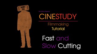 Cinestudy FAST amp SLOW CUTTING [upl. by Ablem793]