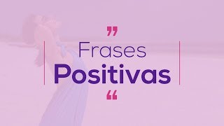 Frases positivas  Mensagem de positividade [upl. by Mulcahy443]