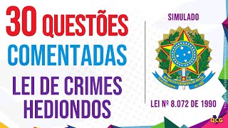 30 Questões Comentadas de Lei de Crimes Hediondos  Simulado Lei nº 8072 de 1990 [upl. by Jerrol900]