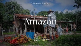 Communities Collectively Bringing Back the Amazon  A Restor Story [upl. by Janus]