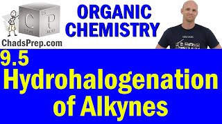 95 Hydrohalogenation of Alkynes  Organic Chemistry [upl. by Older]