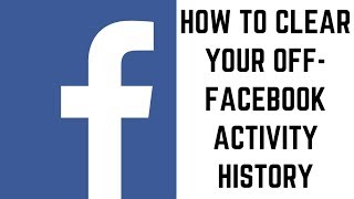 How to Clear Your OffFacebook Activity History [upl. by Arvind]