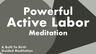 POWERFUL ACTIVE LABOR MEDITATION  Hypnobirth Guided Meditation amp Affirmations [upl. by Atnohsal]