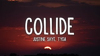 Justine Skye  Collide Sped Up  TikTok Remix Lyrics ft Tyga [upl. by Vladi704]