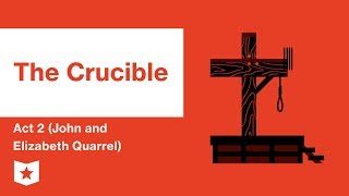 The Crucible by Arthur Miller  Act 2 John and Elizabeth Quarrel Summary amp Analysis [upl. by Einnaj729]