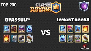 Top Global Gameplay OYASSUU™ VS lemonTree68  TOP 200   CLASH ROYALE [upl. by Halfdan]