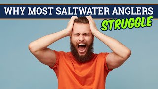 Why Most Saltwater Anglers Struggle Not Consistent [upl. by Marrissa]